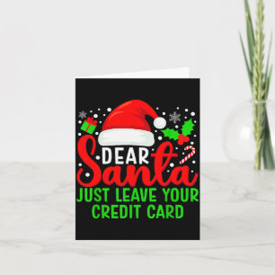 Dear Santa Just Leave Your Credit Card Family Chri