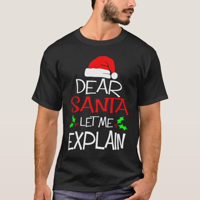 Dear Santa Let Me Explain  Christmas Vacation T-Shirt (Front)