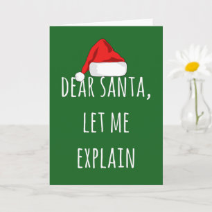 Dear Santa Let me explain Funny Christmas Card