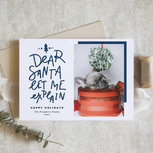 Dear Santa Let Me Explain Lettering Blue Photo Holiday Card