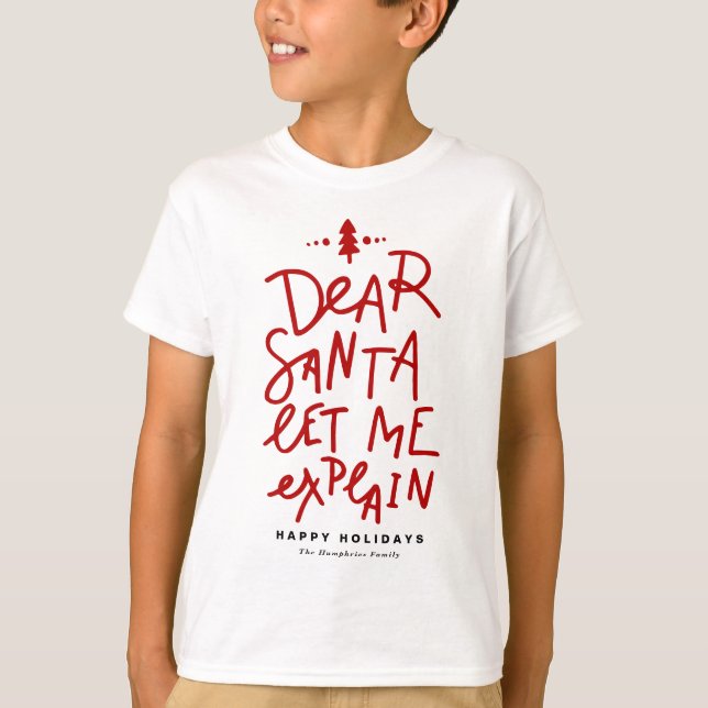 Dear Santa Let Me Explain Lettering Christmas T-Shirt (Front)