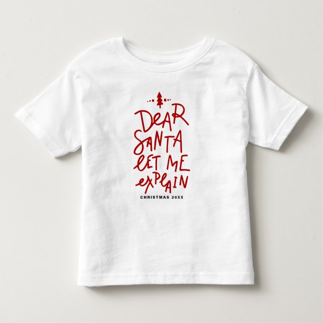 Dear Santa Let Me Explain Lettering Christmas Toddler T-Shirt (Front)