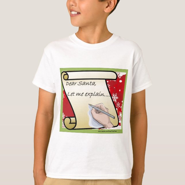 Dear Santa Let Me Explain T-Shirt (Front)