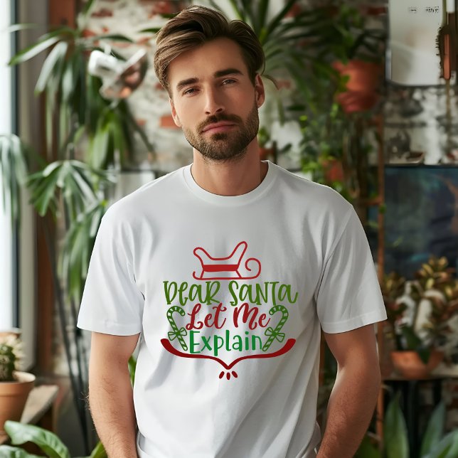 DEAR SANTA LET ME  EXPLAIN T-Shirt (Creator Uploaded)