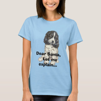 Dear Santa,    Let me explain... T-Shirt