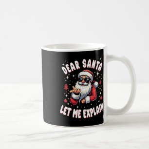 Dear Santa Let Me Explain Xmas Christmas Pajama Fa Coffee Mug