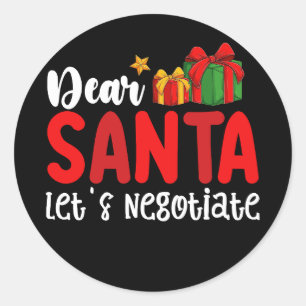 Dear Santa Let's Negotiate Family Christmas Holida Classic Round Sticker