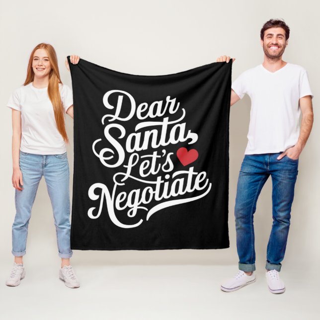 Dear Santa Let's Negotiate Funny Christmas Gift  Fleece Blanket (In Situ)