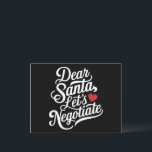 Dear Santa Let's Negotiate Funny Christmas Gift  Holiday Postcard<br><div class="desc">Dear Santa Let's Negotiate Funny Christmas Gift</div>