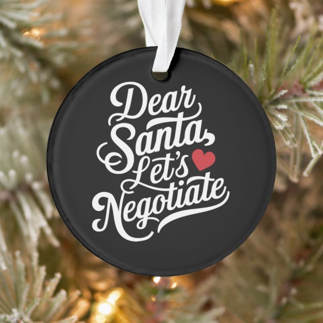 Dear Santa Let's Negotiate Funny Christmas Gift  Ornament (Tree)