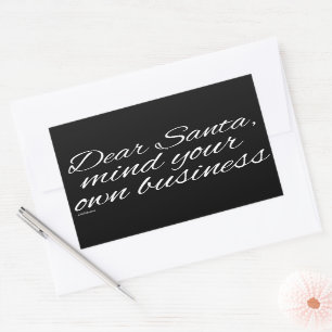 DEAR SANTA, MIND YOUR OWN BUSINESS RECTANGULAR STICKER