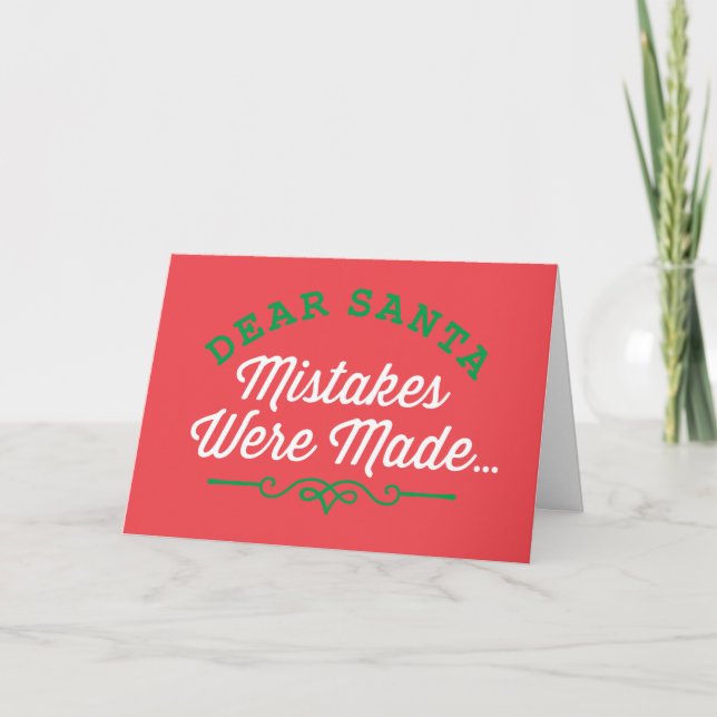 Dear Santa Mistakes Were Made Holiday Card (Front)