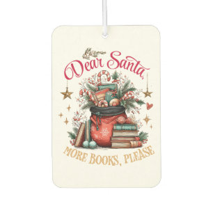 Dear Santa, More Books Please  Car Air Freshener