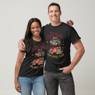 Dear Santa, More Books Please  T-Shirt
