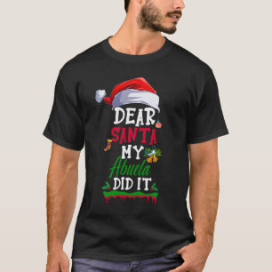 Dear Santa My Abuela Did It Funny Christmas Pajama T-Shirt