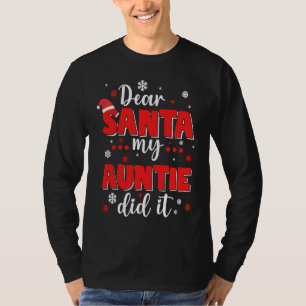 Dear Santa My Auntie Did It Funny Christmas Girls  T-Shirt