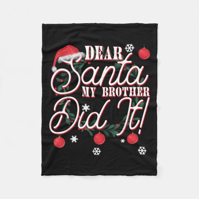 Dear Santa My Brother Did It Brothers  Fleece Blanket (Front)