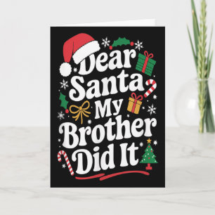 Dear Santa My Brother Did It Christmas Humour  Card