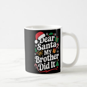 Dear Santa My Brother Did It Christmas Humour Coffee Mug