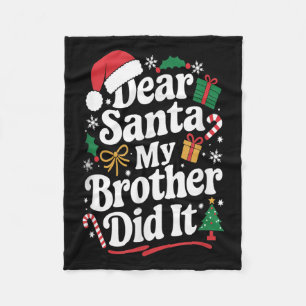 Dear Santa My Brother Did It Christmas Humour  Fleece Blanket