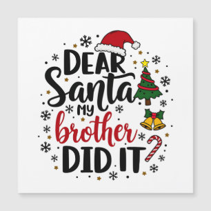Dear Santa My Brother Did it Christmas Naughty