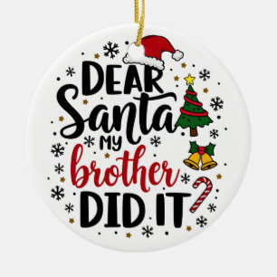 Dear Santa My Brother Did it Christmas Naughty Ceramic Tree Decoration