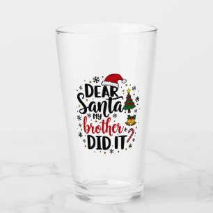 Dear Santa My Brother Did it Christmas Naughty Glass