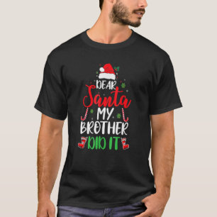 Dear Santa My Brother Did It Christmas Pajama T-Shirt