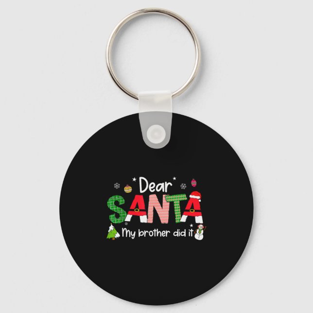 Dear Santa My Brother Did It Christmas Pjs Family  Key Ring (Front)