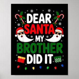 Dear Santa My Brother Did It Christmas  Poster