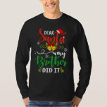 Dear Santa My Brother Did It  Christmas T-Shirt<br><div class="desc">Dear Santa My Brother Did It  Christmas</div>