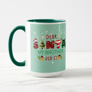 Dear Santa My Brother Did It Classic Christmas Fun Mug