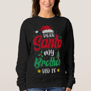 Dear Santa My Brother Did It Family Christmas Paja Sweatshirt