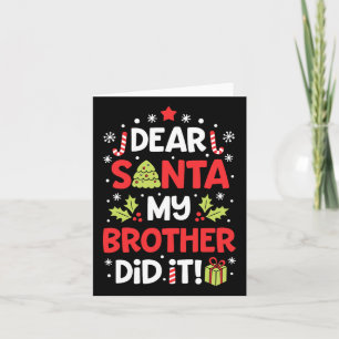 Dear Santa My Brother Did It Fun Christmas Girls K Card