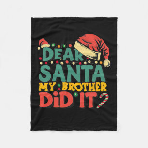 Dear Santa My Brother Did It Fun Christmas Girls K Fleece Blanket