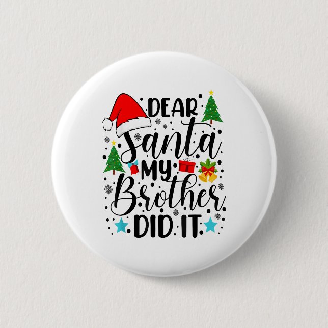 Dear Santa My Brother Did It - Funny Big and Littl 6 Cm Round Badge (Front)