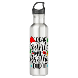 Dear Santa My Brother Did It - Funny Big and Littl 710 Ml Water Bottle