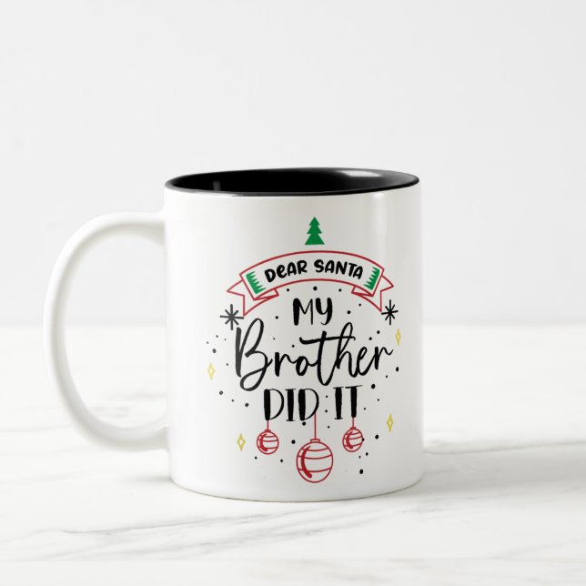 Dear Santa My Brother Did It - Funny Big and Littl Two-Tone Coffee Mug (Left)