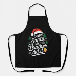 Dear Santa My Brother Did It Funny Christmas  Apron