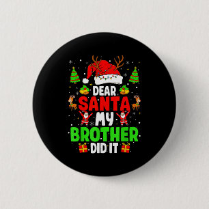 Dear Santa My Brother Did It Funny Christmas Boys  6 Cm Round Badge