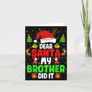 Dear Santa My Brother Did It Funny Christmas Boys Card