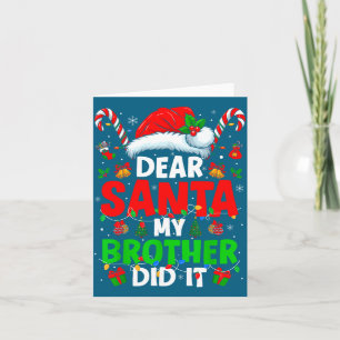 Dear Santa My Brother Did It Funny Christmas Boys Card