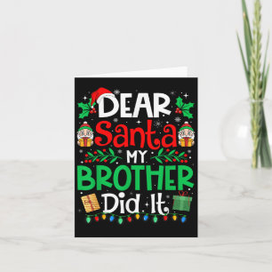 Dear Santa My Brother Did It Funny Christmas Boys Card