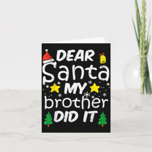 Dear Santa My Brother Did It Funny Christmas Boys Card