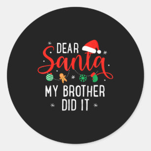 Dear Santa My Brother Did It Funny Christmas Boys  Classic Round Sticker