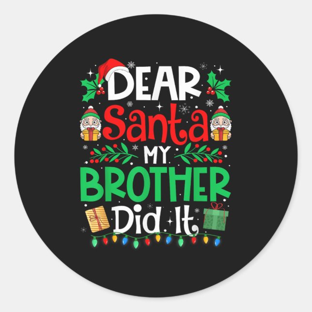Dear Santa My Brother Did It Funny Christmas Boys  Classic Round Sticker (Front)