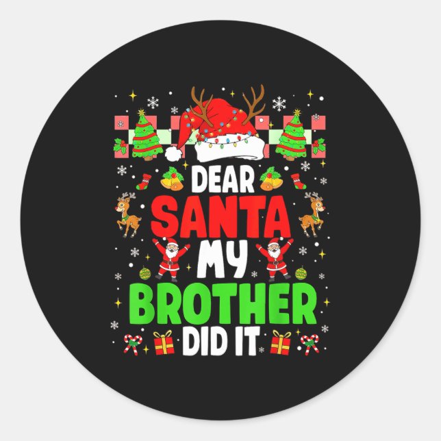 Dear Santa My Brother Did It Funny Christmas Boys  Classic Round Sticker (Front)