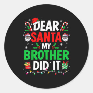 Dear Santa My Brother Did It Funny Christmas Boys  Classic Round Sticker