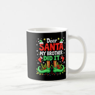 Dear Santa My Brother Did It Funny Christmas Boys Coffee Mug