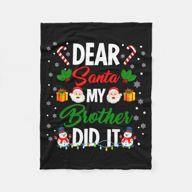 Dear Santa My Brother Did It Funny Christmas Boys  Fleece Blanket (Front)